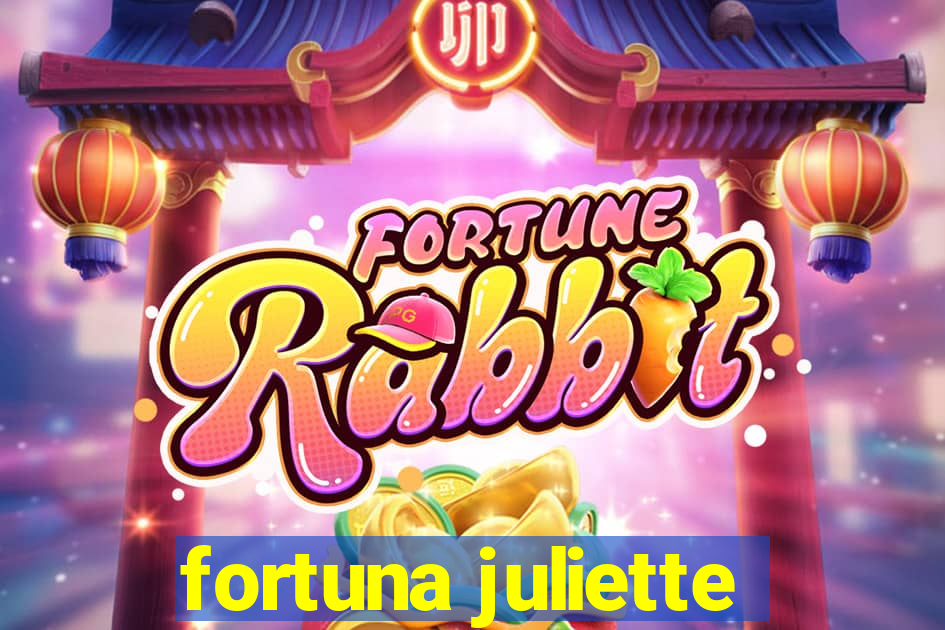 fortuna juliette